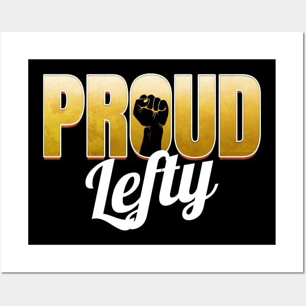 Proud Lefty logo - The left-handed Wall Art by SinBle